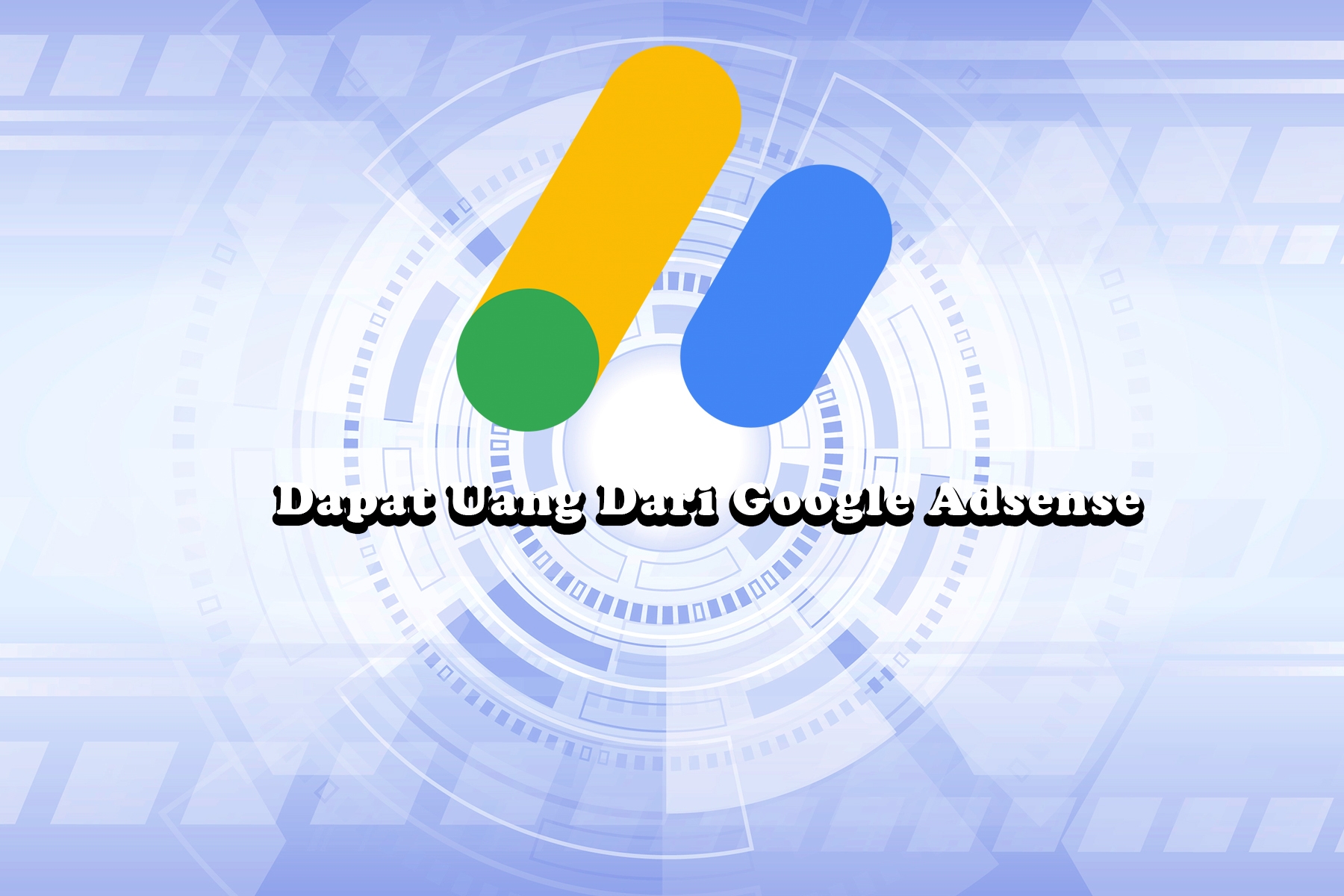 5 Cara Mendapatkan Uang dari Google Adsense Terbaru 2023