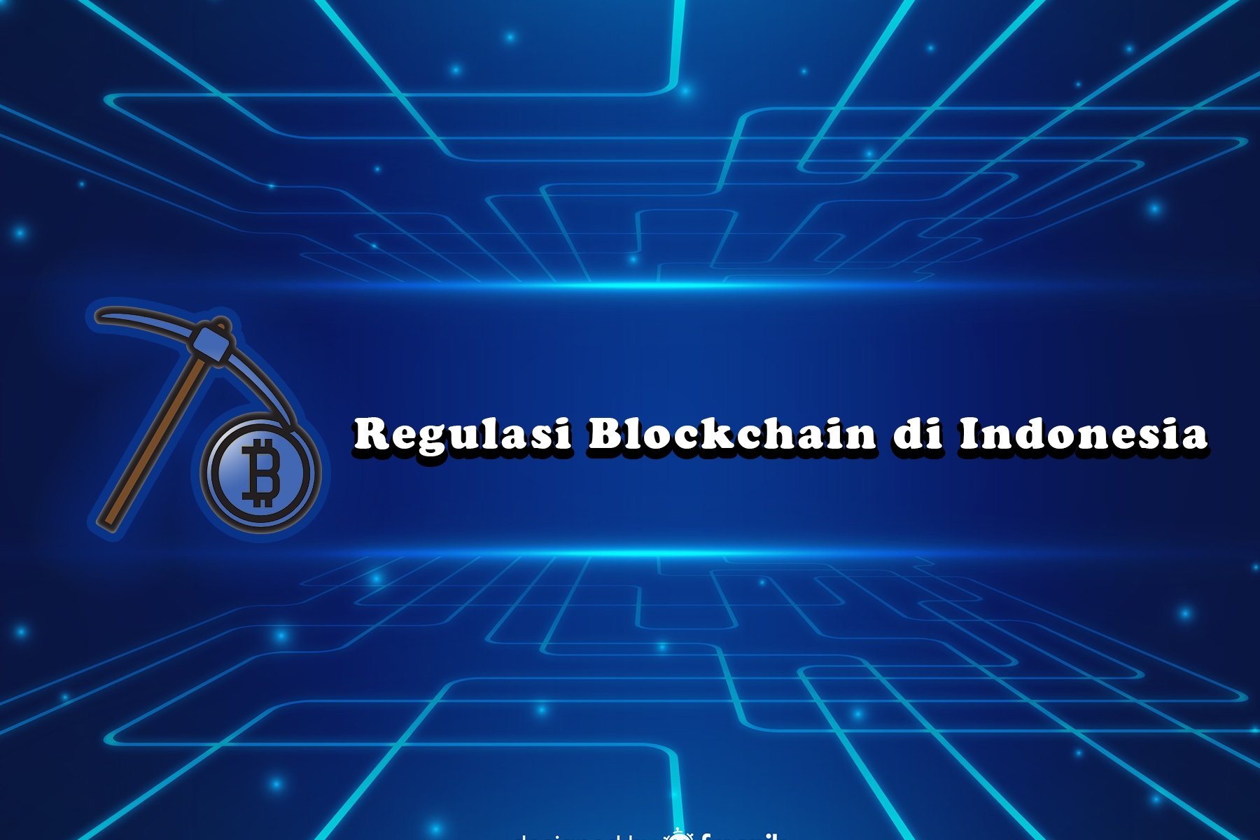 Regulasi dan Hukum Terkait Teknologi Blockchain di Indonesia