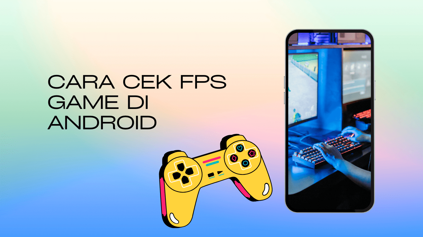 Cara Cek FPS Game di Android
