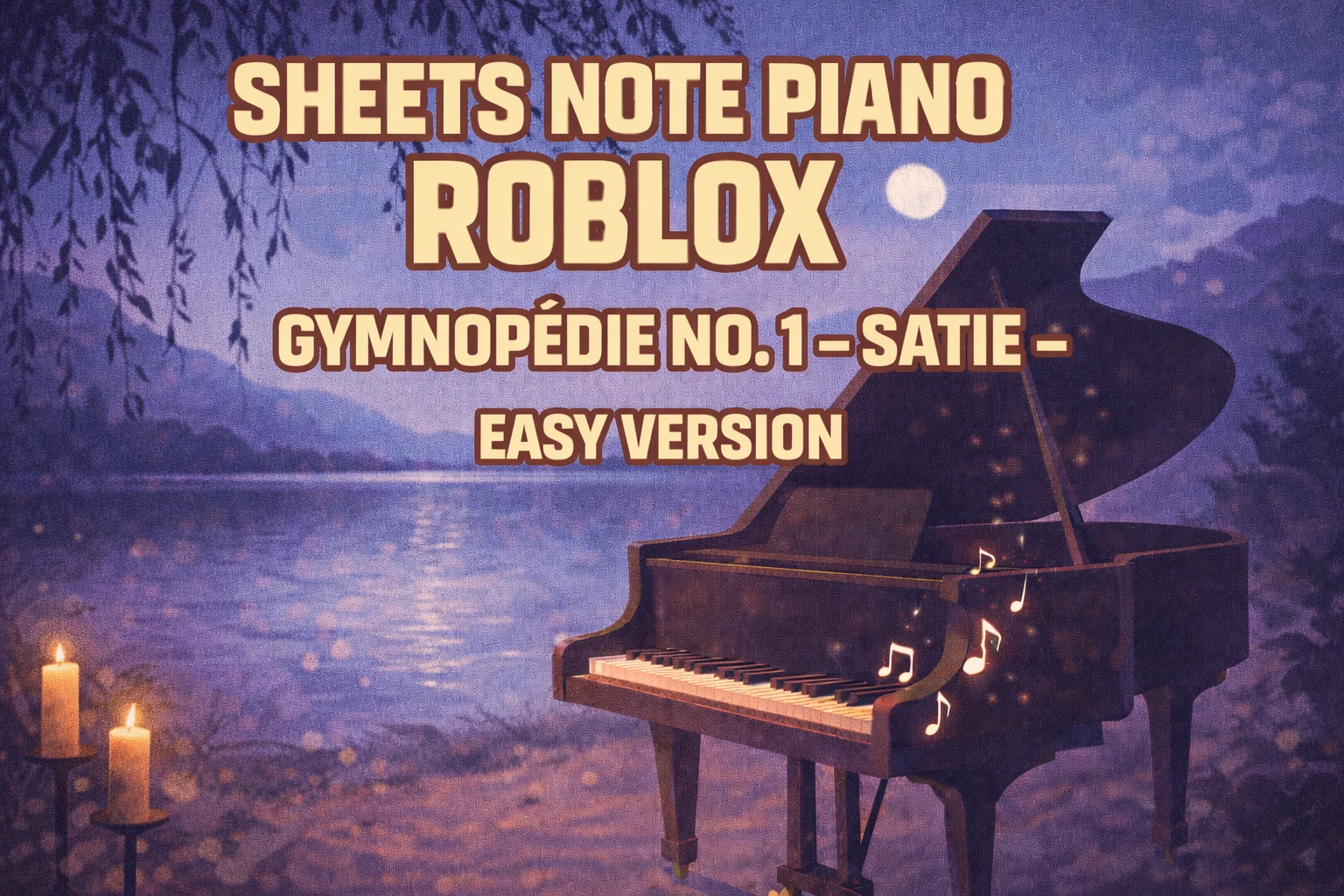 Sheets Note Piano Roblox “Gymnopédie No. 1 – Satie - ” Easy Version