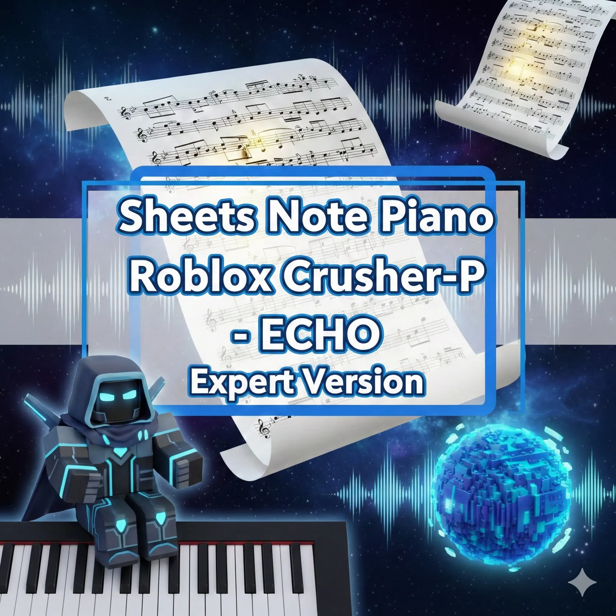 Sheets Note Piano Roblox ECHO - Crusher-P Expert Version