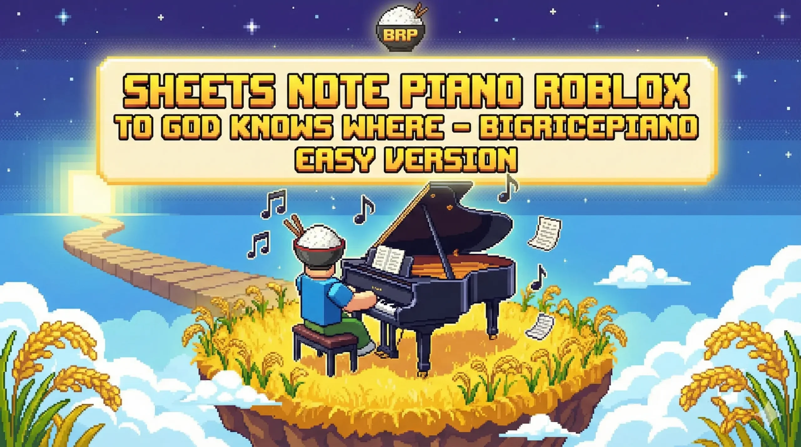Sheets Note Piano Roblox To God Knows Where - BigRicePiano Easy Version